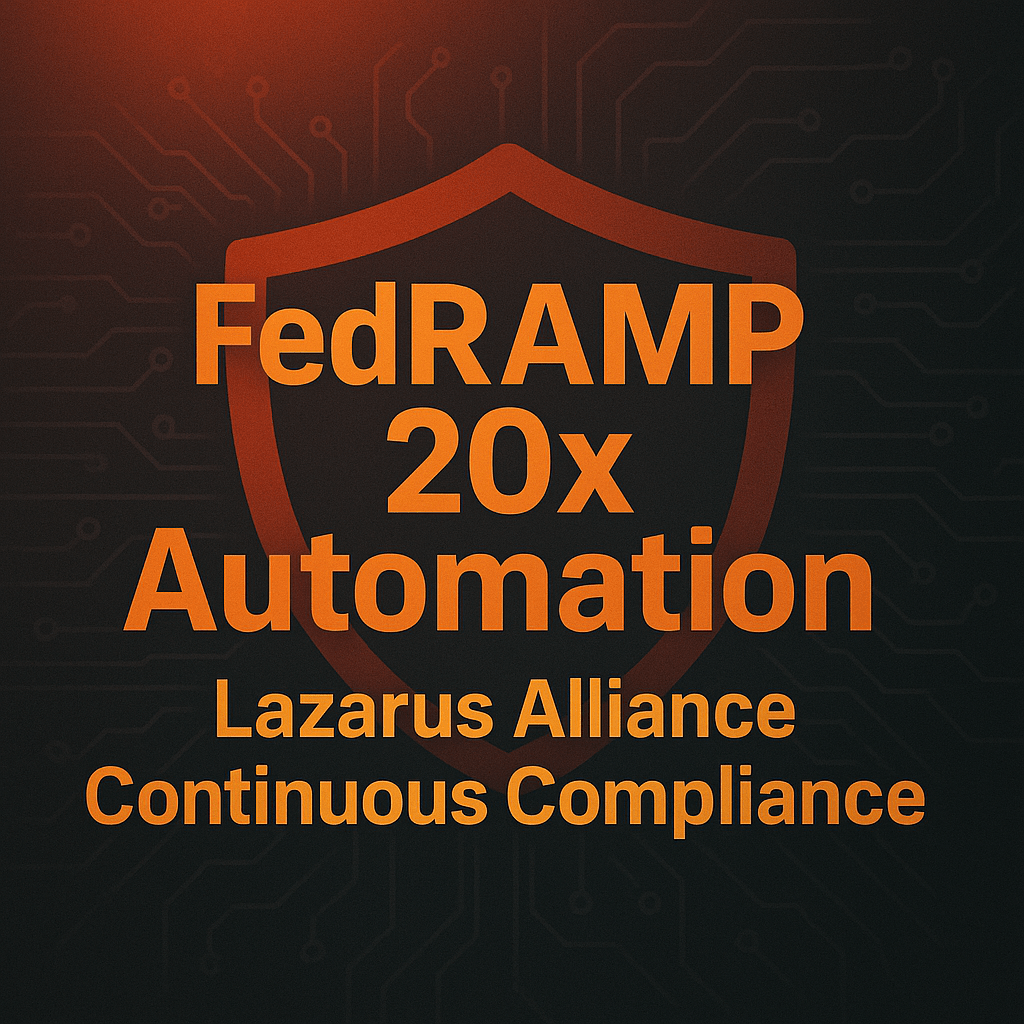 FedRAMP 20x Automation: Lazarus Alliance Continuous Compliance