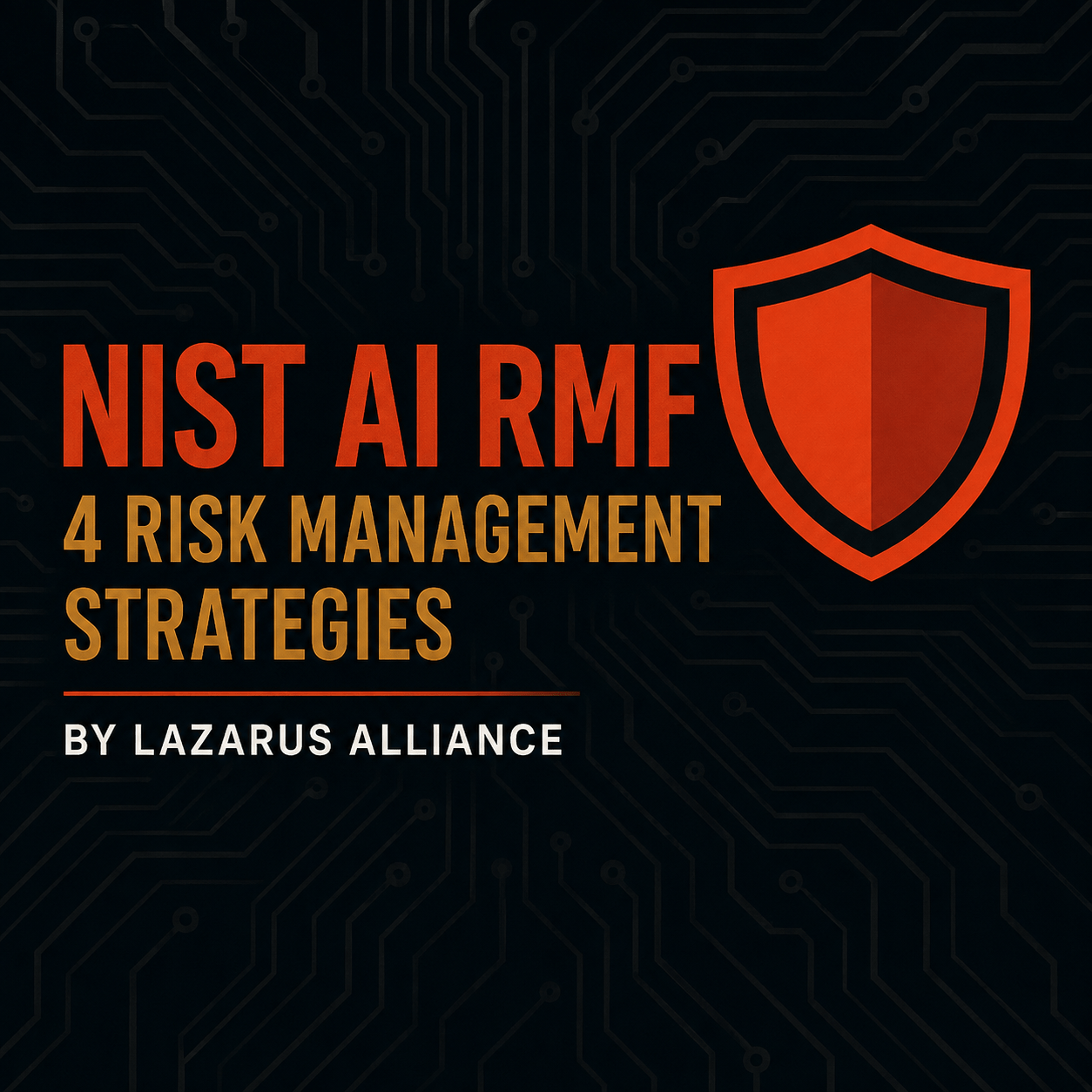 NIST AI RMF: 4 Risk Management Strategies by Lazarus