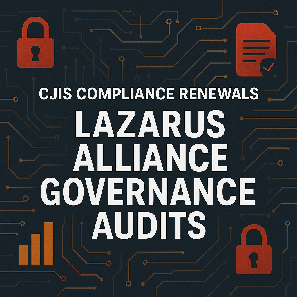 CJIS Compliance Renewals: Lazarus Alliance Governance Audits